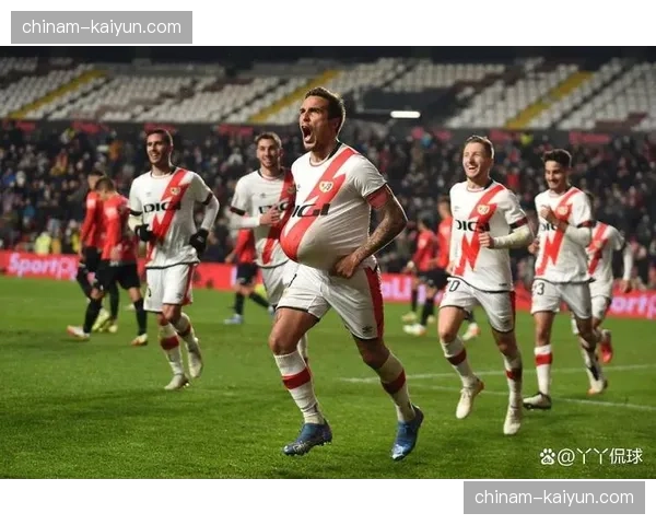 巴列卡诺末轮主场迎战阿拉维斯 直接对话决定命运